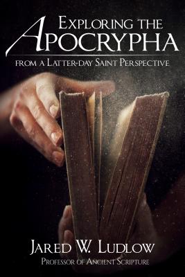 Exploring The Apocrypha From A Latter Day Saint Perspective Paperback Skylight Books