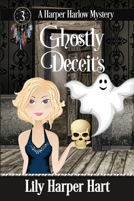 Ghostly Deceits (Harper Harlow Mystery #3)