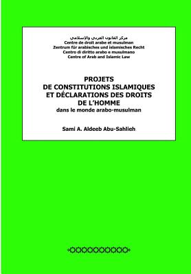 Projets de constitutions islamiques et déclarations des droits de l'homme: dans le monde arabo-musulman By Sami a. Aldeeb Abu-Sahlieh Cover Image