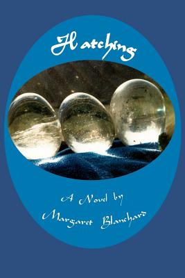 Hatching By Margaret Blanchard, M Blanchard Cover Image