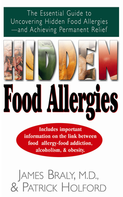 Hidden Food Allergies: The Essential Guide to Uncovering Hidden Food Allergies--And Achieving Permanent Relief Cover Image