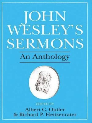 John Wesley's Sermons: An Anthology Cover Image