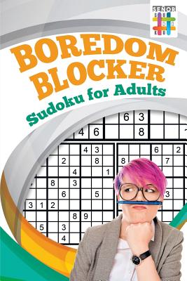 Boredom Blocker Sudoku for Adults By Senor Sudoku Cover Image