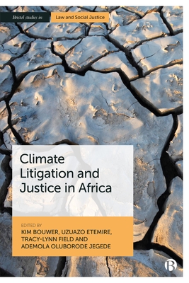 Climate Litigation and Justice in Africa (Bristol Studies in Law and Social Justice)