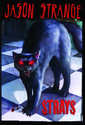 Strays (Jason Strange) By Jason Strange, Bradford Kendall (Illustrator), Alberto Dal Lago (Cover Design by) Cover Image