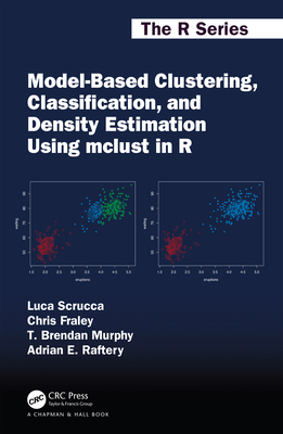 Model-Based Clustering, Classification, and Density Estimation Using mclust in R (Chapman & Hall/CRC the R) Cover Image