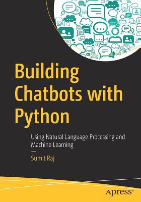 Building Chatbots with Python: Using Natural Language Processing and Machine Learning cover