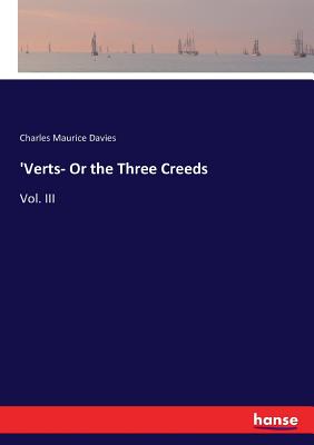 'Verts- Or the Three Creeds: Vol. III Cover Image