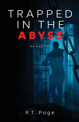 Trapped in the Abyss: No way out By R. T. Page Cover Image