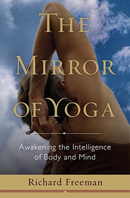 The Mirror of Yoga: Awakening the Intelligence of Body and Mind Cover Image