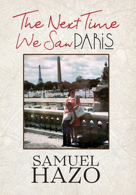 The Next Time We Saw Paris By Samuel Hazo Cover Image
