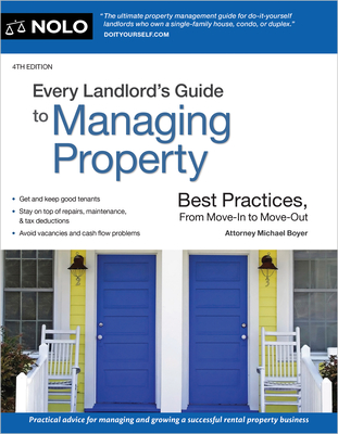 Every Landlord's Guide to Managing Property: Best Practices, from Move-In to Move-Out By Michael Boyer Cover Image