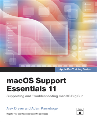 Macos Support Essentials 11 - Apple Pro Training Series: Supporting and Troubleshooting Macos Big Sur Cover Image
