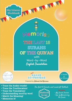 Memorise the Last 15 Surahs of the Qur'an with Word by Word English Translation: Trace and Write the Surahs