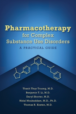 Pharmacotherapy for Complex Substance Use Disorders: A Practical Guide Cover Image