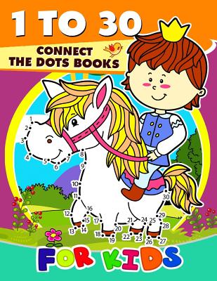 1 to 30 Connect the Dots Books for Kids: Activity book for boy, girls, kids Ages 2-4,3-5,4-8 connect the dots, Coloring book, Dot to Dot By Preschool Learning Activity Designer Cover Image
