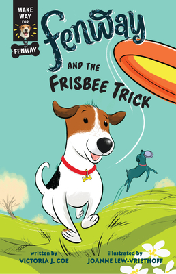 Fenway and the Frisbee Trick (Make Way for Fenway! #2)