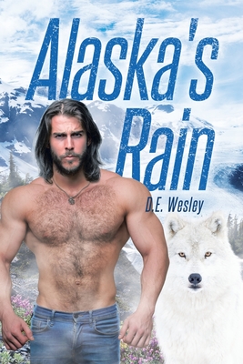 Alaska's Rain By D. E. Wesley Cover Image