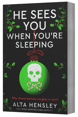 He Sees You When You're Sleeping: A Naughty or Nice Novel By Alta Hensley Cover Image
