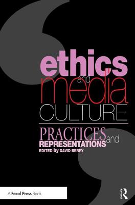 Ethics and Media Culture: Practices and Representations Cover Image