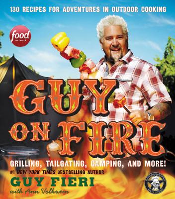 Guy on Fire: 130 Recipes for Adventures in Outdoor Cooking By Guy Fieri Cover Image