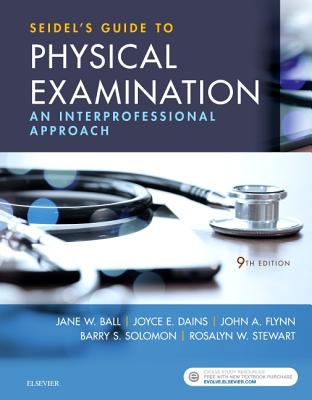 Seidel's Guide to Physical Examination: An Interprofessional Approach By Jane W. Ball, Joyce E. Dains, John A. Flynn Cover Image