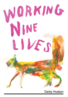 Working Nine Lives By Darby Hudson Cover Image