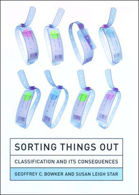 Sorting Things Out: Classification and Its Consequences (Inside Technology)