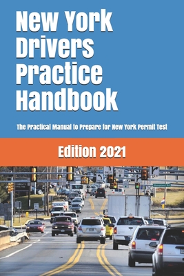 NEW YORK Drivers Practice Handbook: The Manual to prepare for New York Permit Test - More than 300 Questions and Answers Cover Image