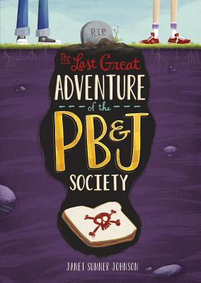 Cover for The Last Great Adventure of the PB & J Society (Middle-Grade Novels)
