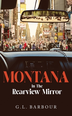 Montana In The Rearview Mirror By G. L. Barbour Cover Image