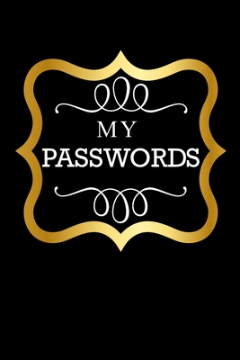 My Passwords: Log for every Password & Things I Can't Remember - Colorful Pages Organizer Log Book for Management of Internet Userna Cover Image