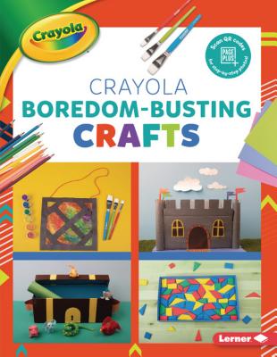 Crayola (R) Boredom-Busting Crafts Cover Image
