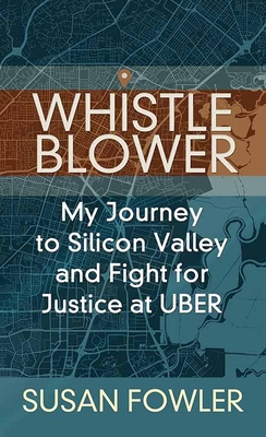 Whistleblower: My Journey to Silicon Valley and Fight for Justice at Uber Cover Image