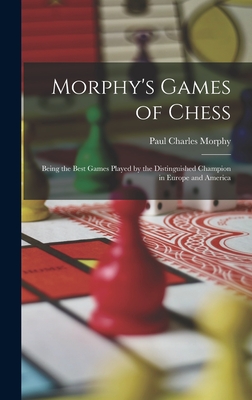 The best chess games of Paul Morphy 