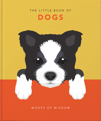The Little Book of Dogs: Woofs of Wisdom Cover Image