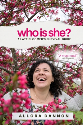 Who Is She?: A Late Bloomer's Survival Guide By Allora Dannon Cover Image