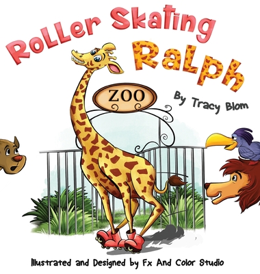 Roller Skating Ralph By Tracy Blom, Fx and Color Studio (Illustrator) Cover Image