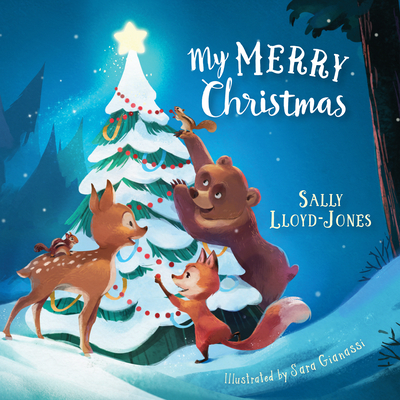 My Merry Christmas (padded board book) By Sally Lloyd-Jones, Sara Gianassi (Illustrator) Cover Image