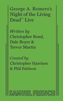 Night of the Living Dead Live By Christopher Bond, Dale Boyer, Jamie Lamb Cover Image