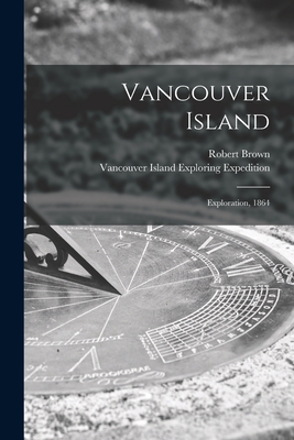 Vancouver Island [microform]: Exploration, 1864 Cover Image