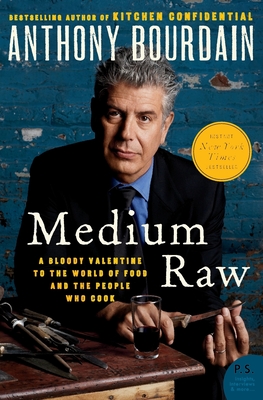 Medium Raw: A Bloody Valentine to the World of Food and the People Who Cook Cover Image
