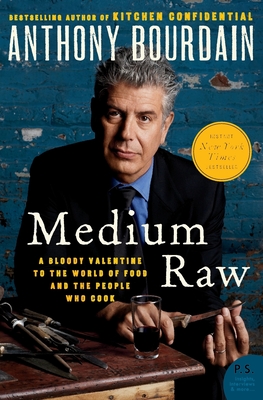 Cover for Medium Raw: A Bloody Valentine to the World of Food and the People Who Cook