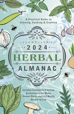 Llewellyn's 2024 Herbal Almanac: A Practical Guide to Growing, Cooking & Crafting Cover Image