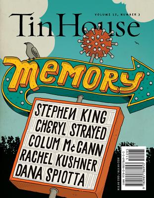 Tin House Magazine: Memory: Vol. 15, No. 3 By Win McCormack (Editor), Rob Spillman (Editor), Holly MacArthur (Editor) Cover Image