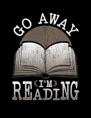 Go Away I'm Reading: Funny Quotes and Pun Themed College Ruled Composition  Notebook (Paperback) | Lowry's Books and More