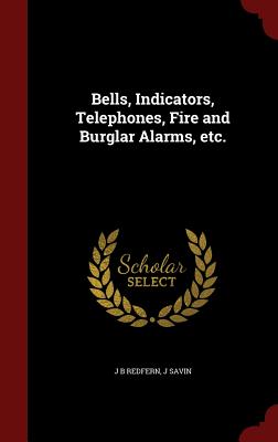 Bells, Indicators, Telephones, Fire and Burglar Alarms, Etc. Cover Image