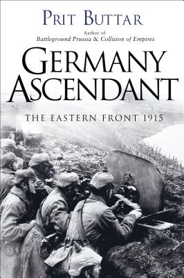 Germany Ascendant: The Eastern Front 1915 (General Military) Cover Image