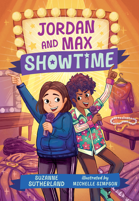 Jordan and Max, Showtime (Orca Echoes) By Suzanne Sutherland, Michelle Simpson (Illustrator) Cover Image