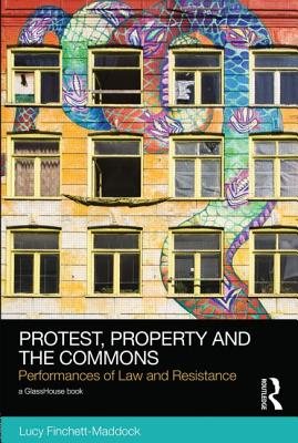 Protest, Property and the Commons: Performances of Law and Resistance (Social Justice) Cover Image